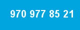 970 977 85 21